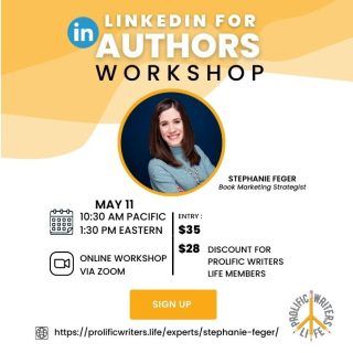 LinkedIn for Authors Workshop Stephanie Feger Prolific Writers Life