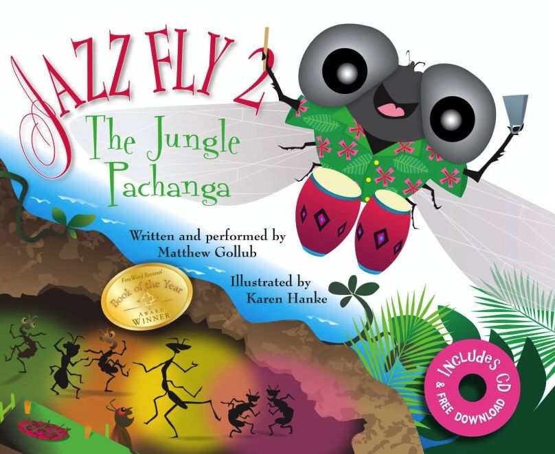 Jazz Fly 2 The Jungle Pachanga by Matthew Gollub, Illustrated by Karen Hanke